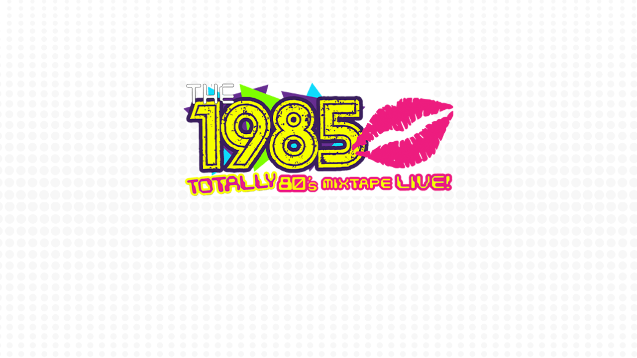 The 1985 Totally 80s Mixtape Live